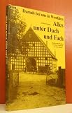 Produkt-Bild: Alles unter Dach und Fach : Bauen und Wohnen in altem Fachwerk auf dem Lande (Damals bei uns in Westfalen. Bd. 2.)
