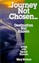 Journey Not Chosen... Destination Not Know: Living with Bipolar