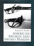 American Swords And Sword Makers (American Swords & Sword Makers)