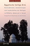 �gyptische heilige Orte: Konstruktionen, Inszenierungen und Landschaften der Heiligen im Nildelta: Abdallah B. Salem. FotografischeBegleitung von Axel Krause - Georg Stauth