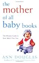 The Mother of All Baby Books: The Ultimate Guide to Your Baby's First Year (U.S. edition)