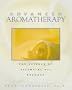 Advanced Aromatherapy: The Science of Essential Oil Therapy