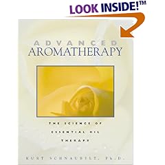 Advanced Aromatherapy: The Science of Essential Oil Therapy
