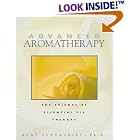 Advanced Aromatherapy: The Science of Essential Oil Therapy by  Kurt Schnaubelt