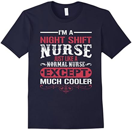 Men's Night Shift Nurse Like Normal Nurse But Much Cooler T-Shirt 2XL Navy