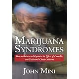 marijuana syndromes how to balance and optimize the effects of cannabis with traditional chinese medicine