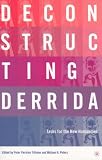 Deconstructing Derrida: Tasks for the New Humanities