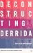 Deconstructing Derrida: Tasks for the New Humanities