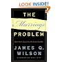 The Marriage Problem: How Our Culture Has Weakened Families