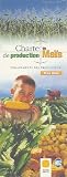 Charte de production du Ma�s doux : Compatible avec les objectifs de l'agriculture raisonn�e