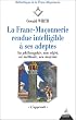 Franc-ma�onnerie rendue intelligible � ses adeptes, tome 1. L'apprenti