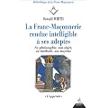 Franc-ma�onnerie rendue intelligible � ses adeptes, tome 1. L'apprenti