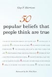 50 Popular Beliefs That People Think Are True
