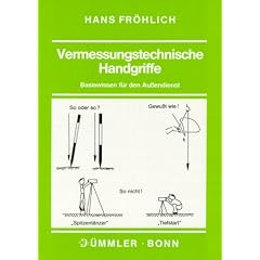 Vermessungstechnische Handgriffe. Basiswissen f�r den Au�endienst