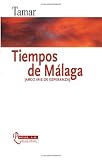 Tiempos De Málaga (Spanish Edition)