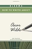 Bloom's how to write about Oscar Wilde