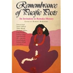 Remembrance of Pacific Pasts: An Invitation to Remake History