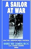 A Sailor at War: On the Greenland Patrol, Wwii