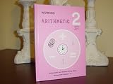 Mathematics for Christian Living Series. Working Arithmetic 2 Teacher