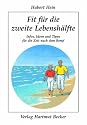 Fit für die zweite Lebenshälfte: Infos, Ideen und Tipps für die Zeit nach dem Beruf