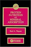Protein Nutrition and Mineral Absorption Raul A. Wapnir