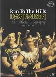 Run to the hills : the authorised biography of Iron Maiden