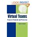 Virtual Teams: Projects, Protocols and Processes