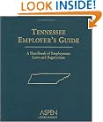 Tennessee Employer's Guide 2006: A Handbook of Employment Laws and Regulations