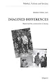 Imagined Differences: Hatred and the Construction of Identity (Market, Culture, and Society, V. 5)