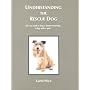 Understanding the Rescue Dog: All You Need to Know About Re-homing a Dog with a Past