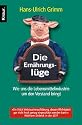 Die Ernährungslüge: Wie uns die Lebensmittelindustrie um den Verstand bringt