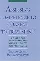Assessing Competence to Consent to Treatment: A Guide for Physicians and Other Health Professionals