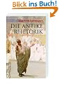 Die antike Rhetorik