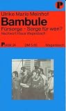 Bambule - F&uuml;rsorge - Sorge f&uuml;r wen? - Ulrike Marie Meinhof