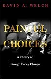 Painful Choices: A Theory of Foreign Policy Change
