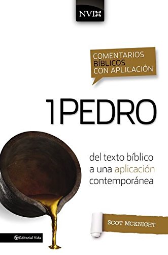 Comentario bíblico con aplicación NVI 1 Pedro: Del texto bíblico a una aplicación contemporánea (Comentarios bíblicos con aplicación NVI) (Spanish Edition)
