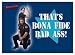 Superbad - Thats Bona Fide Bad Ass - Button Magnet