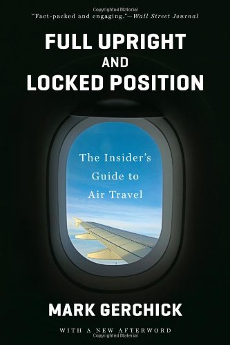 Full Upright and Locked Position: The Insider's Guide to Air Travel