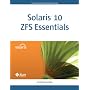 Solaris 10 ZFS Essentials (Solaris System Administration)