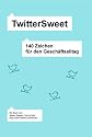 TwitterSweet: 140 Zeichen f&uuml;r den Gesch&auml;ftsalltag