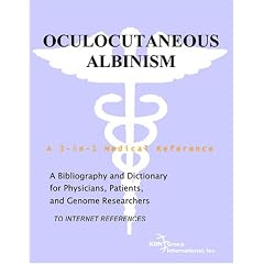 Click here to buy Oculocutaneous Albinism - A Bibliography and Dictionary for Physicians, Patients, and... by Philip M. Parker.