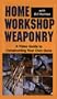 Home Workshop Weaponry [VHS]