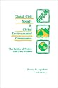 Global Civil Society and Global Environmental Governance: The Politics of Nature from Place to Planet (Suny Series in International Environmental Policy and Theory)