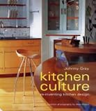 Kitchen Culture: Reinventing Kitchen Design