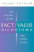 The Collapse of the Fact/Value Dichotomy and Other Essays