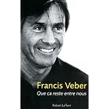 Que �a reste entre nouspar Francis Veber