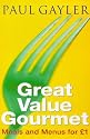 Great Value Gourmet: Meals and Menus for 1 Pound