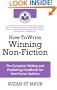 How To Write Winning Non-Fiction: The Complete Writing and Publishing Handbook for Non-Fiction Authors
