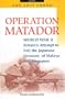 Operation Matador: World War II:  Britain's Attempt to Foil the Japanese Invasion of Malaya and Singapore
