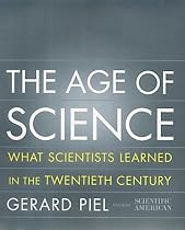 The Age of Science: What Scientists Learned in the 20th Century